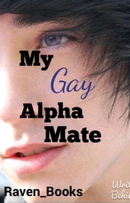 My Gay Alpha Mate Wattpad