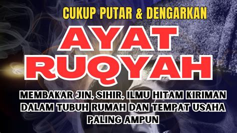 Ayat Ayat Ruqyah Pemutus Semua Sihir Buhul Santet Yg Di Takuti Jin