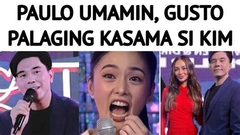 Paulo Avelino Umamin Gusto Palaging Kasama Si Kim Chiu Youtube