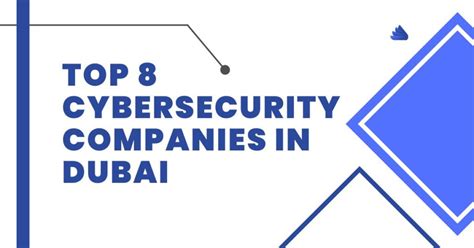 8 Best Cybersecurity Companies in Dubai