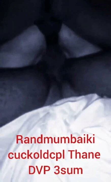 Randmumbaiki Cuckold Cpl Thane Dvp With 2 Mumbaikars Amateur Amateur Porn XHamster