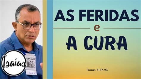 O Deus Que Fere E Cura As Feridas Prega O Evang Lica Isa As