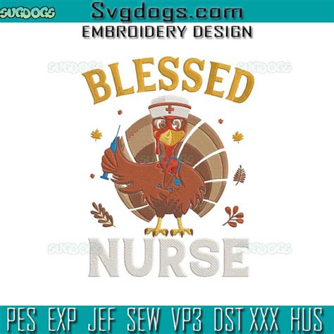 Blessed Nurse Turkey Embroidery Design File Nurse Thanksgiving