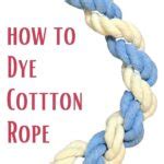 How To Dye Cotton Rope South House Designs