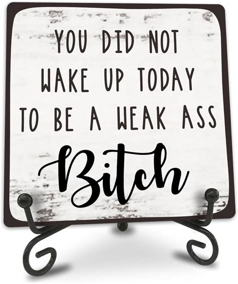 Amazon X Home Office Wooden Decor You Did Not Wake Up Today To Be A Weak Ass Bitch