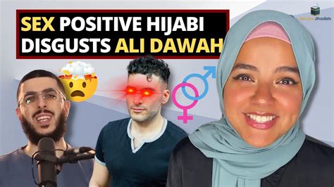 Sex Positive Hijabi Disgusts Ali Dawah YouTube