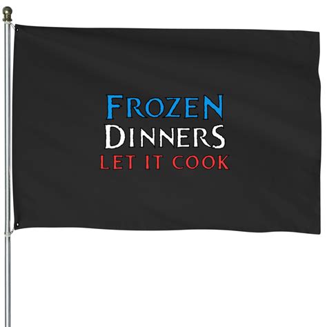Frozen Dinners - Let It Cook ( Dark ) House Flags sold by