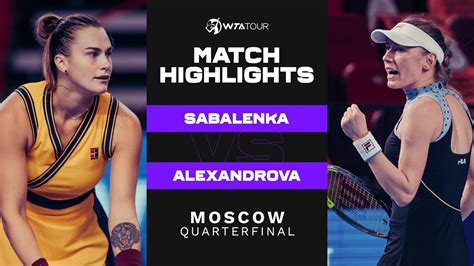 Aryna Sabalenka vs. Ekaterina Alexandrova | 2021 Moscow Quarterfinal ...