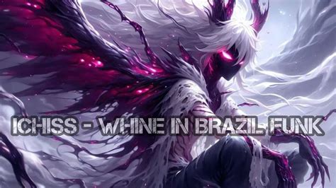 Ichiss Whine In Brazil Funk Youtube