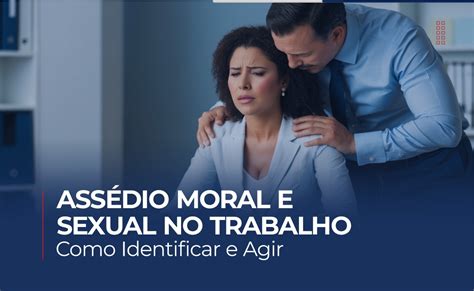 Ass Dio Moral E Sexual No Trabalho Como Identificar E Agir Branco Oliveira
