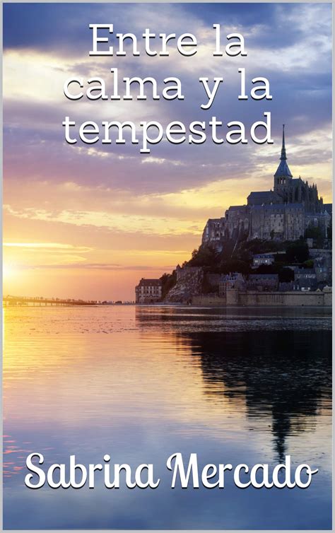 Entre la calma y la tempestad by Sabrina Mercado | Goodreads