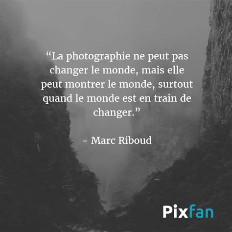 Les Plus Belles Citations Sur La Photographie Pixfan