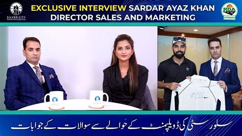 Exclusive Interview With Sardar Ayaz Khan Director Of Sales And Marketing At Silver City Youtube