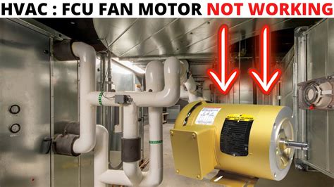 Hvac Service Call Pipe Fan Coil Unit Fan Motor Not Working Fcu