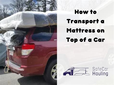 how to transport mattress on top of car