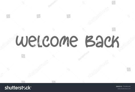 Welcome Back Text Lettering Calligraphic Inscription Stock Vector