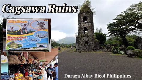 CAGSAWA RUINS BRGY BUSAY DARAGA ALBAY BICOL PHILIPPINES WALKING TOUR