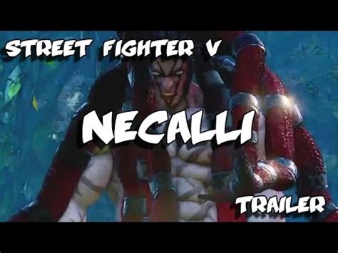 Street Fighter V Necalli Trailer Revealed New Character Youtube