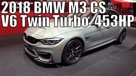 2018 Bmw M3 Cs V6 Twin Turbo 453hp 82000 At The 2018 Naias Detroit Auto Show Youtube