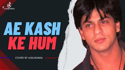 Ae Kash Ke Hum Kumar Sanu Songs Hindi Songs 2023 Hindi Cover Song