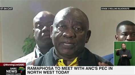 Ramaphosa To Meet North West Anc Pec On Sunday Youtube