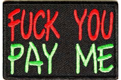 Fuck You Pay Me Patch