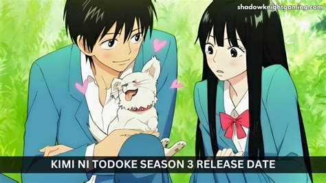 Kimi Ni Todoke Season Release Date Trailer Plot Cast Latest News