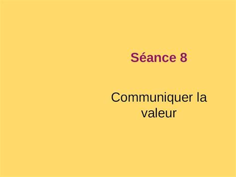 Ppt S Ance Communiquer La Valeur Elaborer Une Strat Gie De