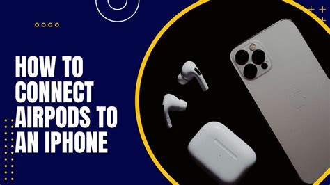 How To Connect Airpods To An Iphone