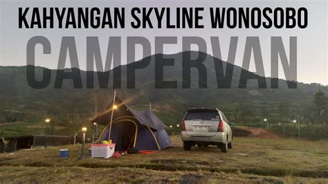 Campervan Kahyangan Skyline Wonosobo Youtube