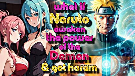 What If Naruto Awaken The Power Of The Demon And Got Harem Youtube