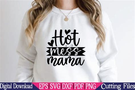 Hot Mess Mama Mom Love Svg Graphic By Mrm Graphics · Creative Fabrica