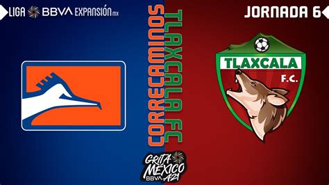 Resumen Correcaminos Tlaxcala Fc Jornada Grita M Xico A