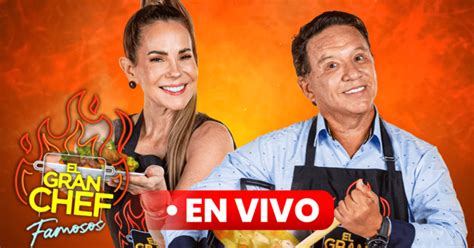 El Gran Chef Famosos EN VIVO HOY por Latina a qué hora canal de transmisión y dónde ver el