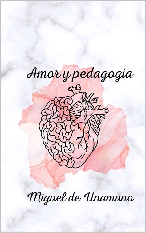 Amor Y Pedagog A Spanish Edition Kindle Edition By De Unamuno