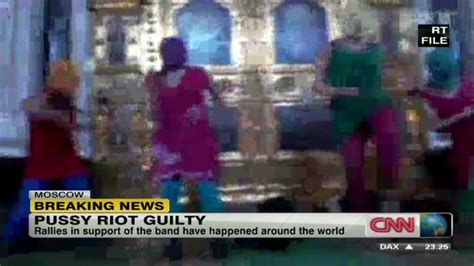 Pussy Riot And Russia S Surreal Justice CNN