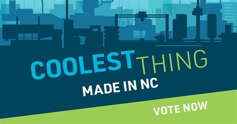 Vote Now Coolest Thing Made In Nc