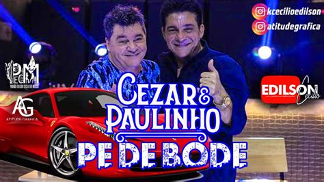 Cezar E Paulinho P De Bode Pisa No Freio Z Youtube