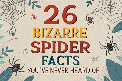 26 Bizarre Spider Facts You’ve Never Heard Of