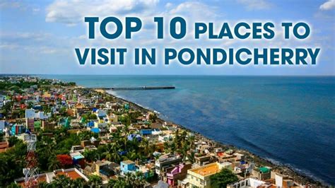 Top Places To Visit In Pondicherry In