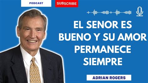 Lord Decree El Senor Es Bueno Y Su Amor Permanece Siempre Adrian