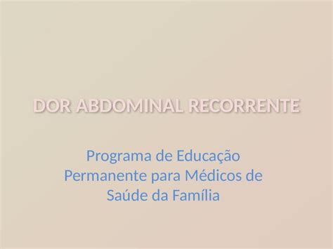 Ppt A Dor Abdominal Um Problema Comum Em Escolares Definida Na