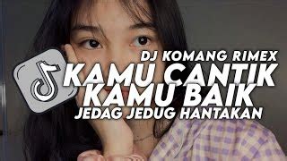 DJ KARNA KAMU CANTIK JEDAG JEDUG HANTAKAN VIRAL TIKTOK TERBARU 2023 DJ