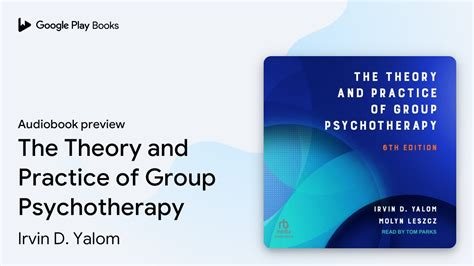 The Theory And Practice Of Group Psychotherapy By Irvin D Yalom