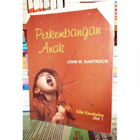 Jual Perkembangan Anak Edisi Kesebelas Jilid 1 John W Santrock Penerbit