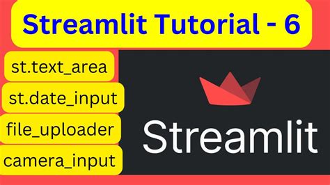 Streamlit Tutorial 6 Text Area Date Input Time Input File