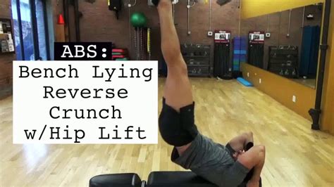 Abs Bench Lying Reverse Crunch With Hip Lift Youtube