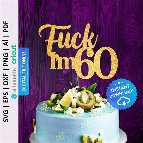 Fuck I M Birthday Cake Topper Svg Dirty Cake Topper Etsy Australia