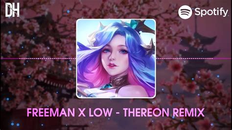 FREEMAN X LOW THEREON REMIX NHẠC REMIX HOT TREND TIKTOK 2024 YouTube