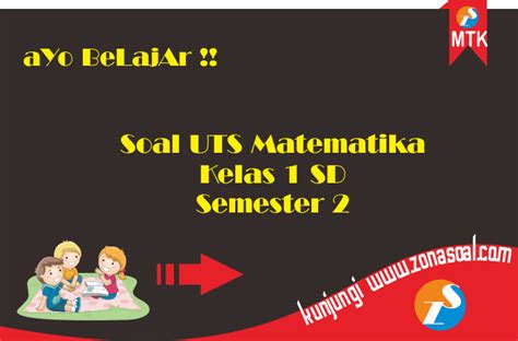 Soal UTS Pelajaran Matematika Kelas 1 SD Semester 2 George Geder